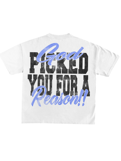 "God Picked You For A Reason" Tee